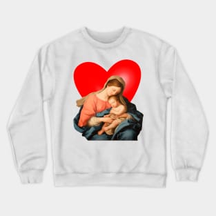 Santa Maria - Our Lady - Loving Mother with her baby Jesus Crewneck Sweatshirt